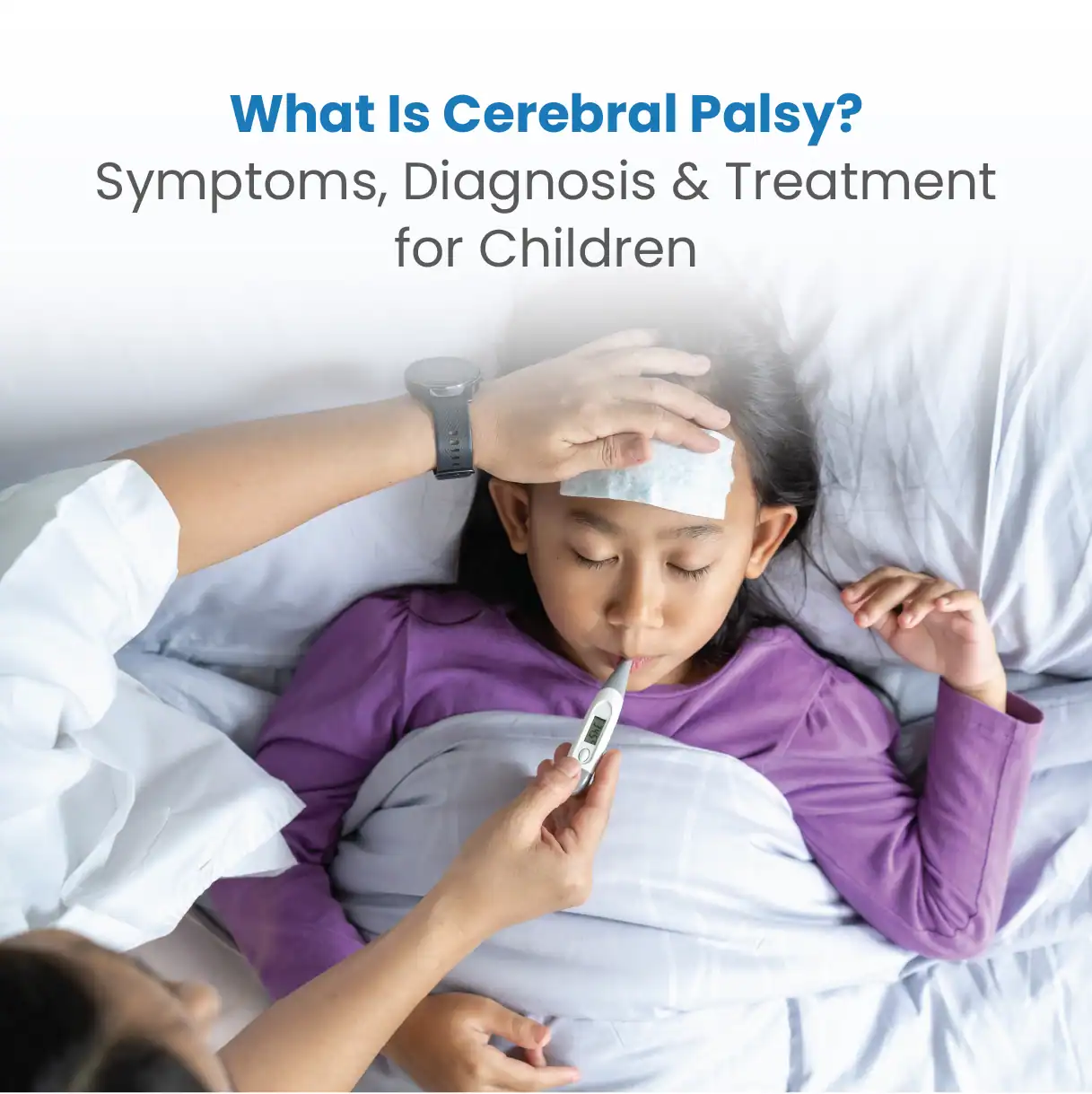 What Is Cerebral Palsy? Symptoms, Diagnosis & Treatment for Children 